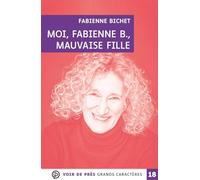 Moi, fabienne b, mauvaise fille: Grands caractères, édition accessible pour les malvoyants