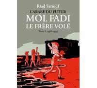 Moi, Fadi, le frère volé - Tome 01 (1986-1994) - Riad Sattouf - Livres Du Futur - broché - Bande dessinée