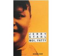 Moi, Fatty Jerry Stahl (Auteur), Thierry Marignac (Traduction)