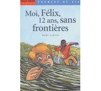 Moi, Félix, 12 ans, sans frontières, tome 3