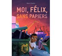 Moi, Félix, sans papiers