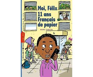Moi, Félix, Tome 02: Moi, Félix, 11 ans, français de papiers