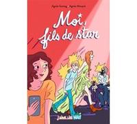 Moi, fils de star Agnès Sontag (Auteur), Agnès Maupré (Illustration)