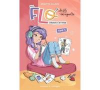 Moi, Flo, Créatrice De Mode - Tome 1 - De Fil En Aiguille