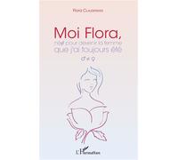 Moi Flora, née pour devenir la femme que j'ai toujours été