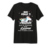 Moi Folle Attends Que Je Descende De Ma Licorne T-Shirt Haut de Gamme