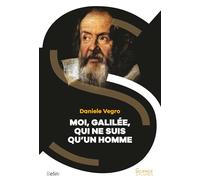 Moi, Galilée, qui ne suis qu'un homme
