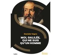 Moi, Galilée, Qui Ne Suis Qu'un Homme