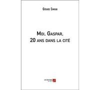 Moi, Gaspar, 20 Ans Dans La Cité