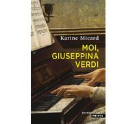 Moi, Giuseppina Verdi - Karine Micard - Points - Poche - Roman