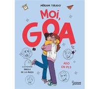 Moi, Goa - Ado en PLS Miriam Tirado (Auteur), Sheila de la Maza (Illustration), Vanessa Canavesi (Traduction)