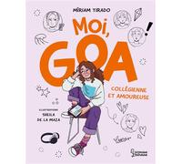 Moi, Goa, collégienne et amoureuse - Miriam Tirado - Larousse - broché - Roman junior