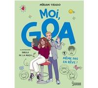 Miriam Tirado – Moi, Goa - Même pas en rêve ! – Roman junior – broché