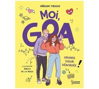 Miriam Tirado – Moi, Goa (Tome 3) – Grande sœur débordée – Broché – Larousse