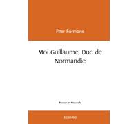 Moi Guillaume, Duc de Normandie
