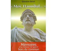 Moi, Hannibal: MEMOIRES D'UN HOMME DE GUERRE HORS DU COMMUN