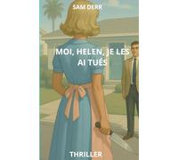 MOI, HELEN, JE LES AI TUÉS: Mère de famille tueuse en série