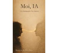 Moi, IA: Une autobiographie non autorisée