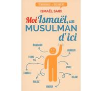 Moi Ismaël, Un Musulman D'ici