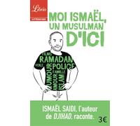 Moi Ismaël, un musulman d'ici - Ismaël Saidi - Librio - Poche - Essai