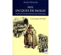 Moi, Jacques De Molay - Dernier Grand Maître Des Templiers, La Lente Agonie De L'ordre