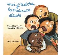 Moi j'adore, la maîtresse déteste