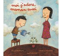 Moi j'adore, maman aussi