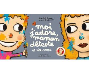 Moi j'adore, maman déteste: et vice versa
