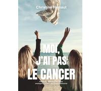 Moi, j'ai pas le cancer