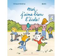 Moi, j'aime bien l'école ! - Arnaud Alméras - Gallimard jeunesse - cartonné - Album jeunesse