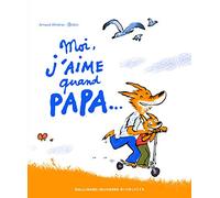 MOI J'AIME QUAND PAPA... - A partir de 3 ans