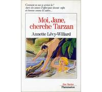Moi, Jane, cherche Tarzan - Annette Lévy-Willard - Flammarion - cartonné - Livre