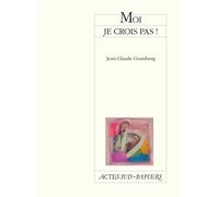 Jean-Claude Grumberg – Moi je crois pas ! – Théâtre – Broché