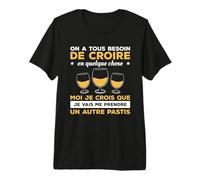 Moi Je Crois Que Je Vais Me Prendre Un Autre Pastis T-Shirt Haut de Gamme