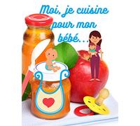 Moi, je cuisine pour mon bébé: Carnet à remplir format A4, recettes personnalisées, mode et temps de conservation