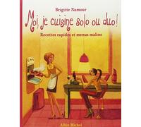 Moi, je cuisine solo ou duo ! : Recettes rapides et menus malins