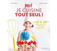 Moi je cuisine tout seul ! C'est la fête !
