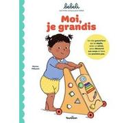 Moi, je grandis Marion Piffaretti (Illustration), Véronique Scart (Edité par), Marie-Hélène Gros (Auteur)