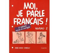 Moi, Je Parle Francais 2: Level 2 Workbook