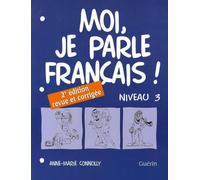 Moi, je parle français !: Niveau 3