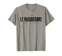 Moi Je Pratique Le Boudisme Je Boude Boudeur Boudeuse Humour T-Shirt