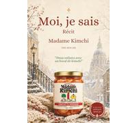 Moi, je sais: Récit Madame Kimchi