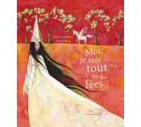 Moi, je sais tout sur les fées