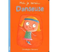 Moi je serai... danseuse