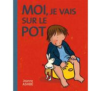 Moi, je vais sur le pot - Jeanne Ashbé - Ecole Des Loisirs - Poche - Album jeunesse
