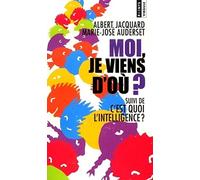 Moi, je viens d'où ?, suivi de "C'est quoi l'intelligence ?"