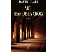 Moi, jean de la croix David Clair (Auteur)