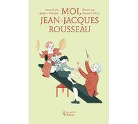 Moi, Jean-Jacques Rousseau - Edwige Chirouter - Les Petits Platons - broché - Livre
