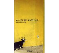 Moi, Jeanne Castille, de Louisiane