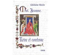 Moi, Jeanne, Reine et comtesse